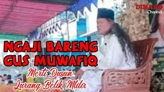 NGAJI BARENG GUS MUWAFIQ TERBARU 2022 || Peringatan 17 Agustus - Merti Dusun jurang belik