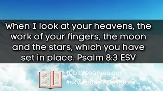 Sky Bible Verses: Psalm 8 3 When I look at your heavens  ... Scriptures about the sky