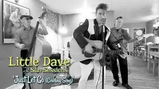 'Just Let Go (Cowboy Song)' LITTLE DAVE & THE SUN SESSIONS (session) BOPFLIX