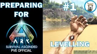 Preparing for Ark Survival Ascended - #1 Levelling - PVE Official