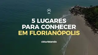 Top 5 places to visit in Florianópolis Santa Catarina Brazil