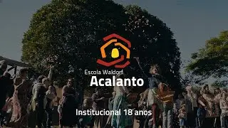 Escola Waldorf Acalanto - 18 anos