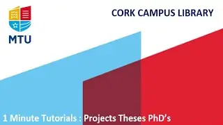 1 Minute Tutorials - Projects, Theses & PhD's