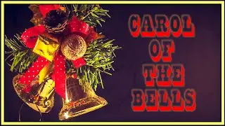 Carol of the Bells - 2022 | Merry Christmas