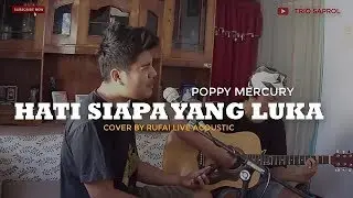 POPPY MERCURY - HATI SIAPA YANG LUKA (Cover Live Acoustic)