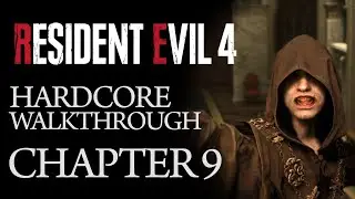 Resident Evil 4 Remake - Chapter 9 Walkthrough (Hardcore Difficulty)