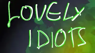 lovely idiots (TW)| Animation Meme | mistakes