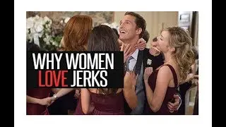 Jordan Peterson: Why Women Love Jerks