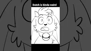 Dutch is a child tbh 