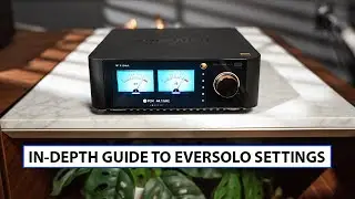 Revealing The Best Settings For EVERSOLO Hi-Fi Music Streamers!