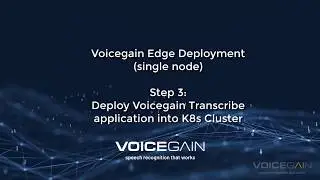 Voicegain Edge Deployment - part 3 - Application Deployment