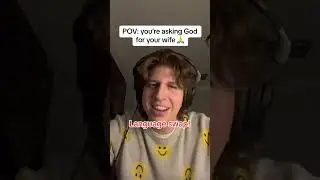 POV: UR ASKING GOD FOR YOUR WIFE 😳