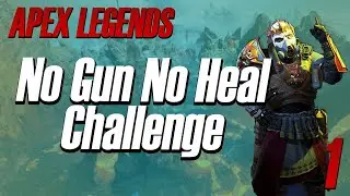 Apex Legends QUESTS -  No Gun, No Heal Challenge! -  Part 1