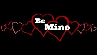 Be MiNe VaLeNtInE