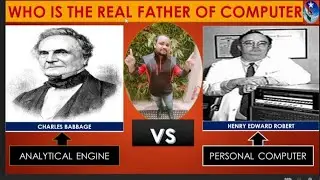 FATHER OF COMPUTER SCIENCE/ CHARLESBABAGE/HENRYEDBERTROBERT