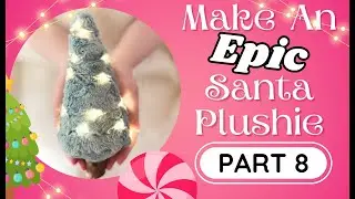 Make Your Own EPIC Santa Plushie Series PART 8: Tree