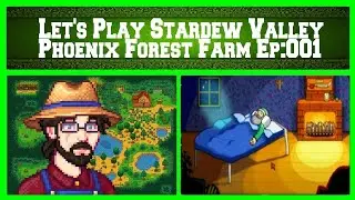 Let's Play Stardew Valley Episode 001 - Phoenix Forest Farm (Spring 1st, Year 1)
