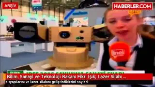 Bilim, Sanayi ve Teknoloji Bakanı Fikri Işık  Lazer Silahı Geliştiriyoruz