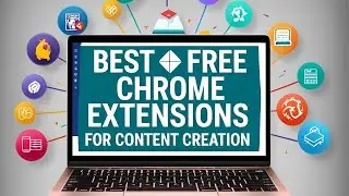 Best Free Chrome Extensions for Content Creation