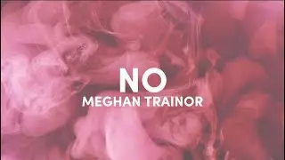 Meghan Trainor - No (lyrics) speed up - I’m feeling untouchable untouchable