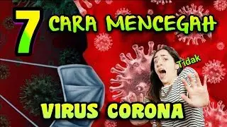 7 CARA MENCEGAH VIRUS CORONA!!