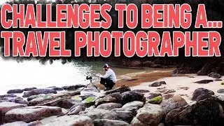 3 Biggest Challenges to Being a Travel Photographer
