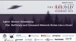 Exfiltrate and Command Network Nodes Like a Ghost! | Momen Eldawakhly | WWHF 2023