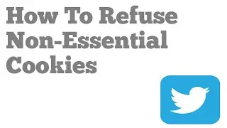 How To Refuse Non-Essential Cookies On Twitter
