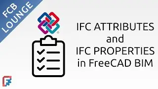 IFC Attributes and IFC Properties in FreeCAD BIM