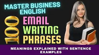 100 Power Phrases for Business Email Writing: Sentence Examples with Meanings Explained