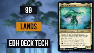 Soul of Windgrace EDH Deck Tech! 99 Lands! Commander