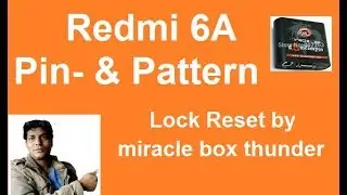 Redmi 6A Pattern Lock Reset by miracle box thunder