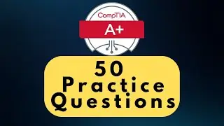 CompTIA A+ Core 1 Practice Questions - Part 1 | 50 Q&A with Explanations
