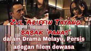 Zul Ariffin Tayang babak ‘panas’ dalam Drama Melayu, Persis adegan filem Dewasa Undang Kecaman Ramai