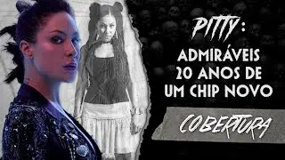 PITTY: ADMIRÁVEIS 20 ANOS DE UM CHIP NOVO | Capão da Canoa, 2023 | Heavy Talk
