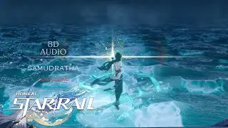 (8D Audio Edit) Samudrartha| Honkai Star Rail |