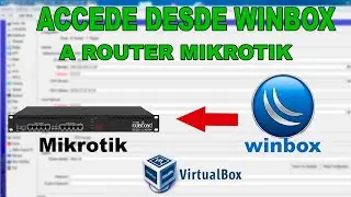 CONFIGURAR ROUTER MIKROTIK desde Virtual box