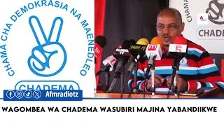 CHADEMA YATOA TAMKO KWA WAGOMBEA AMBAO MAJINA HAYAJABANDIKWA, WADAI WAENDE KUSUBIRI MPAKA YABANDIKWE