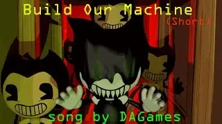 (Bendy/SFM) Build Our Machine (Short) song by DAGames