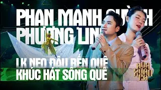 Liên khúc NEO ĐẬU BẾN QUÊ, KHÚC HÁT SÔNG QUÊ - PHAN MẠNH QUỲNH ft PHƯƠNG LINH| Hoa Xuân Ca