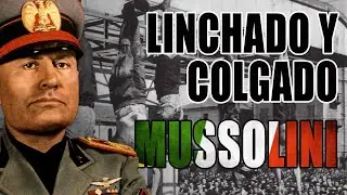 Muerte de MUSSOLINI | Final Segunda Guerra Mundial