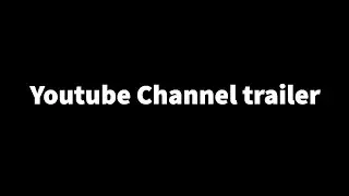 Youtube Channel trailer