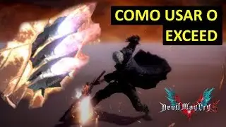 Como Usar Exceed (Ex-Act e Max-Act) - Devil May Cry 5 (TUTORIAL)
