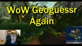 The WoW Geoguessr Pro has Logged on (World of Warcraft Geoguessr)