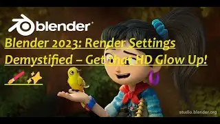 Blender 2023: Render Settings Demystified – Get that HD Glow Up! 🖌️✨