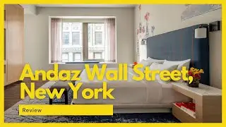 Andaz Wall Street New York | A solid experience if you don't mind the LOCATION!
