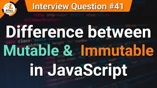 Difference between Mutable and Immutable | JavaScript Tutorials in Hindi | Interview Question #41