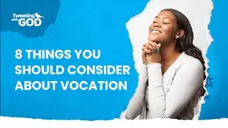 8 things you should consider about vocation