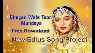 NEW EDIUS PROJECT FREE DOWNLOAD | BHAGAAN WALA TOON MUNDEYA | EDIUS 7/8/9 NEW ENTRY WEDDING PROJECT