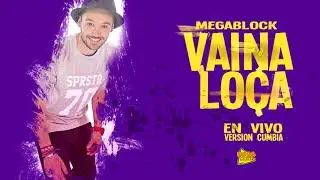MEGABLOCK - VAINA LOCA (VERSION CUMBIA) (EN VIVO)